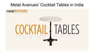 Metal Avenues’ Cocktail Tables in India