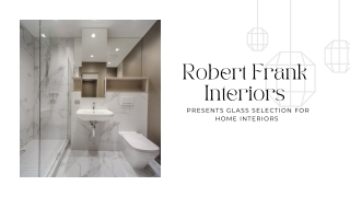 ROBERT FRANK INTERIORS PRESENTS GLASS SELECTION FOR HOME INTERIORS