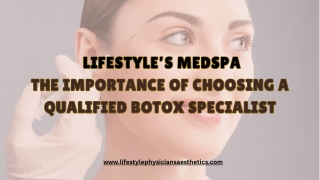 The Importance of Choosing a Qualified Botox Specialist