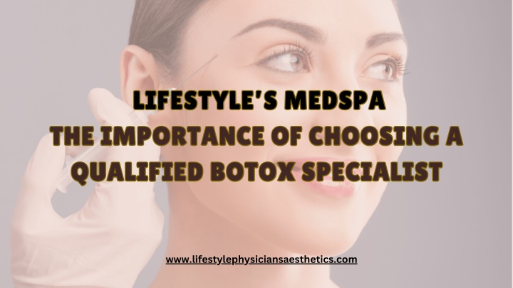 lifestyle s medspa the importance of choosing