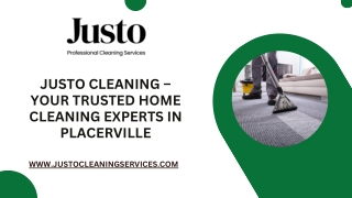 Justo Cleaning – Your Trusted Home Cleaning Experts in Placerville