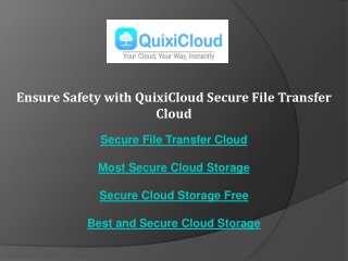 Ensure Safety with QuixiCloud Secure File Transfer Cloud