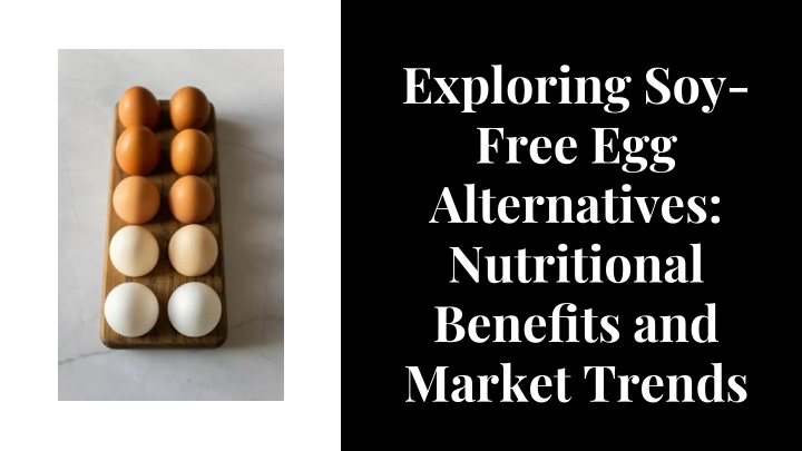 exploring soy free egg alternatives nutritional