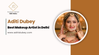 Aditi Dubey is The Best Makeup Artist in Delhi