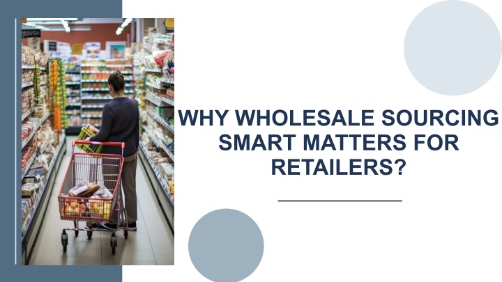 why wholesale sourcing smart matters for retailers