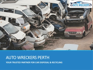 Auto Wreckers Perth - Your Trusted Partner For Car Disposal & Recycling