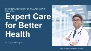 BEST HEMATOLOGIST FOR THALASSEMIA IN KOLKATA  Expert Care for Better Health