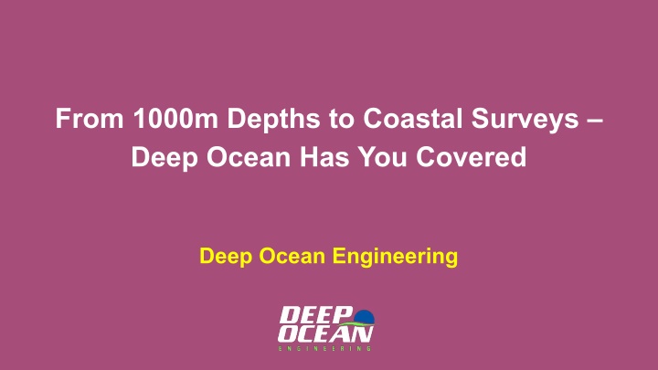 from 1000m depths to coastal surveys deep ocean