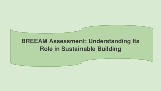 BREEAM Assessment: Understanding Its Role in Sustainable Building