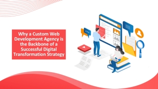 Why a Custom Web Development Agency is the Backbone of a Successful Digital Tran