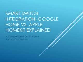 smart switch integration google home vs apple homekit explained