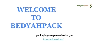 packaging companies in sharjah - Bedyahpack