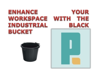 ENHANCE YOUR WORKSPACE WITH THE INDUSTRIAL BLACK BUCKET