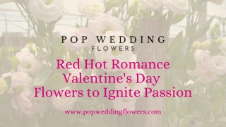 Red Hot Romance Valentine's Day Flowers to Ignite Passion