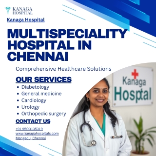 Discover Kanaga Hospital – Your Leading Multispeciality Hospital in Chennai