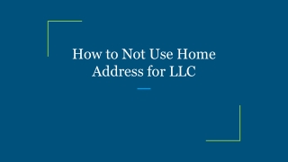 how to not use home address for llc