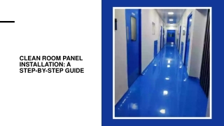 Clean Room Panel Installation: A Step-by-Step Guide