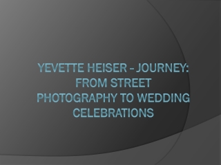 Yevette Heiser - Journey: From Street Photography to Wedding Celebrations