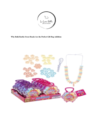 Why Bulk Barbie Sweet Beads Are the Perfect Gift Bag Addition
