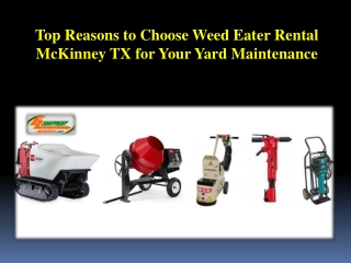 Top Reasons to Choose Weed Eater Rental McKinney TX for Your Yard Maintenance