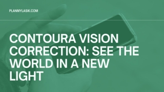Contoura Vision Correction See the World in a New Light-Plan My Lasik