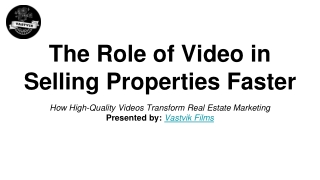 the role of video in selling properties faster