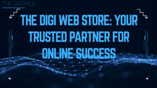 The Digi Web Store Your Trusted Partner for Online Success