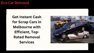 Get Instant Cash for Scrap Cars in Melbourne with Efficient, Top-Rated Removal Services