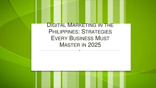 Digital Marketing in the Philippines Strategies Every Business Must Master in 2025
