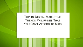 Top 10 Digital Marketing Trends Philippines That You Can't Afford to Miss
