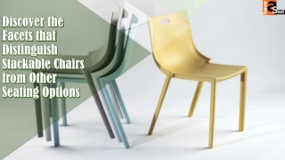 Discover the Facets that Distinguish Stackable Chairs from Other Seating Options