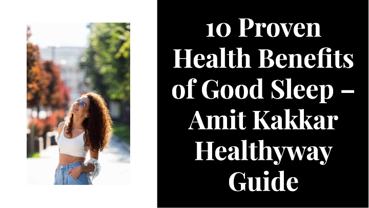 10 proven health benefits of good sleep amit