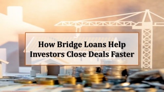 How Bridge Loans Help Investors Close Deals Faster