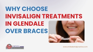 Why Choose Invisalign Treatments in Glendale Over Braces