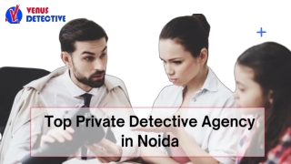 Top Private Detective Agency in Noida
