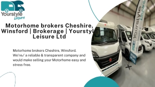 Motorhome brokers Cheshire, Winsford  Brokerage  Yourstyle Leisure Ltd