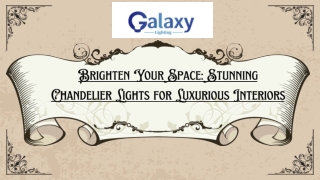 Brighten Your Space Stunning Chandelier Lights for Luxurious Interiors