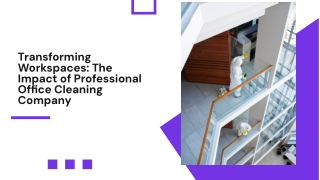 Transforming Workspaces: The Impact of Professional Office Cleaning Company