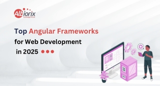 Best Angular Frameworks for Web Development in 2025