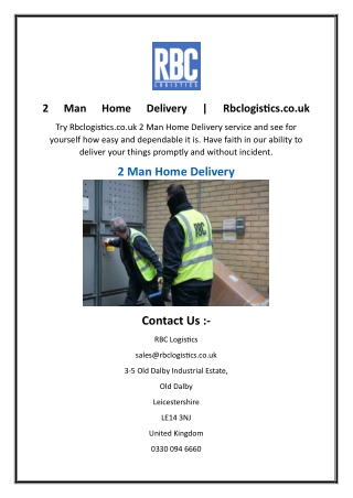 2 Man Home Delivery  Rbclogistics.co.uk
