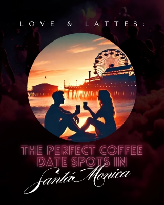 Love & Lattes The Perfect Coffee Date Spots in Santa Monica