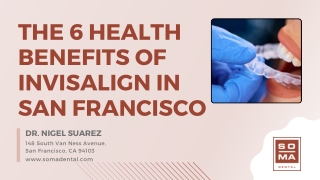 The 6 Health Benefits of Invisalign in San Francisco