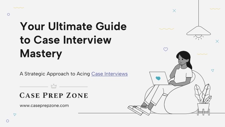 your ultimate guide to case interview mastery