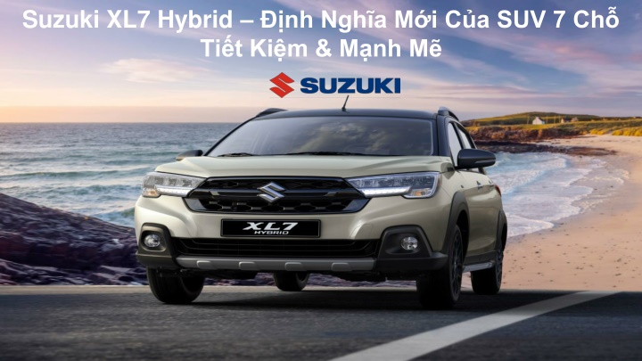 suzuki xl7 hybrid nh ngh a m i c a suv 7 ch ti t ki m m nh m