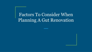 factors to consider when planning a gut renovation