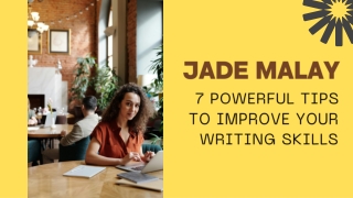 Jade Malay 7 Powerful Tips to Improve Your Writing Skills