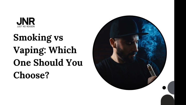 smoking vs vaping which one should you choose