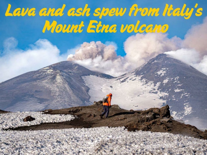 lava and ash spew from italy s mount etna volcano