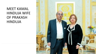 Meet Kamal Hinduja Wife of Prakash Hinduja