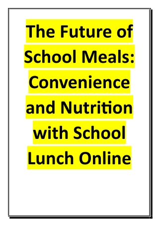 The Future of School Meals - Convenience and Nutrition with School Lunch Online